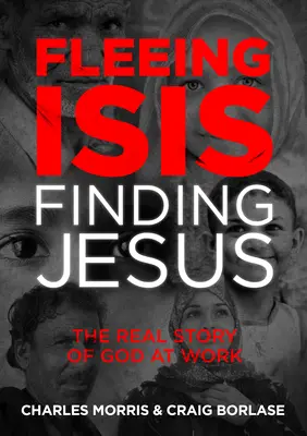 Útek pred Isis, nájdenie Ježiša - Itpe: Skutočný príbeh o Bohu pri práci - Fleeing Isis, Finding Jesus--Itpe: The Real Story of God at Work
