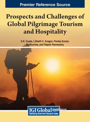 Perspektívy a výzvy globálneho pútnického cestovného ruchu a pohostinstva - Prospects and Challenges of Global Pilgrimage Tourism and Hospitality
