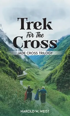Trek za krížom: Nefritový kríž: trilógia - Trek For The Cross: Jade Cross Trilogy