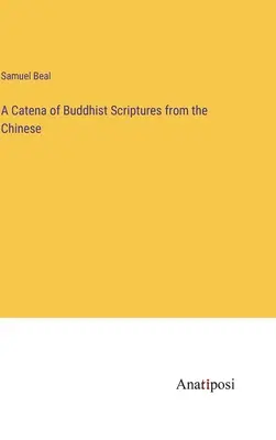 Katéna budhistických spisov z čínštiny - A Catena of Buddhist Scriptures from the Chinese