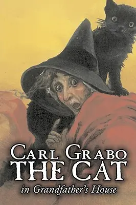 The Cat in Grandfather's House by Carl Grabo, Beletria, Horory a strašidelné príbehy - The Cat in Grandfather's House by Carl Grabo, Fiction, Horror & Ghost Stories