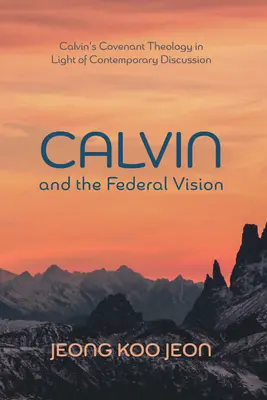 Kalvín a federálna vízia - Calvin and the Federal Vision