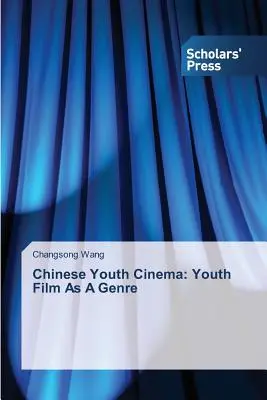 Čínsky film pre mládež: film pre mládež ako žáner - Chinese Youth Cinema: Youth Film As A Genre