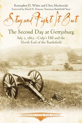 Zostaň a bojuj: Druhý deň pri Gettysburgu, 2. júl 1863, Culp's Hill a severný koniec bojiska - Stay and Fight It Out: The Second Day at Gettysburg, July 2, 1863, Culp's Hill and the North End of the Battlefield
