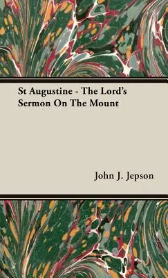 Svätý Augustín - Pánovo kázanie na hore - St Augustine - The Lord's Sermon On The Mount