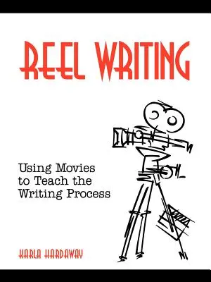 Písanie na kolovrátku: Využitie filmov na výučbu písania - Reel Writing: Using Movies to Teach the Writing Process