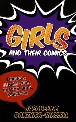 Dievčatá a ich komiksy: Hľadanie ženského hlasu v komiksovom rozprávaní - Girls and Their Comics: Finding a Female Voice in Comic Book Narrative