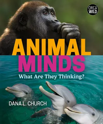 Zvieracie mysle: Čo si myslia? - Animal Minds: What Are They Thinking?
