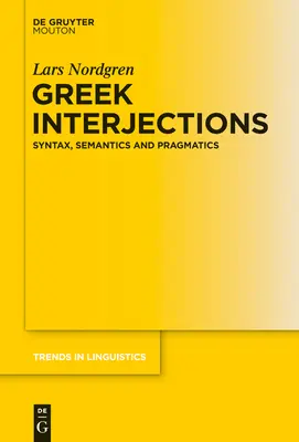 Grécke interjekcie: Syntax, sémantika a pragmatika - Greek Interjections: Syntax, Semantics and Pragmatics