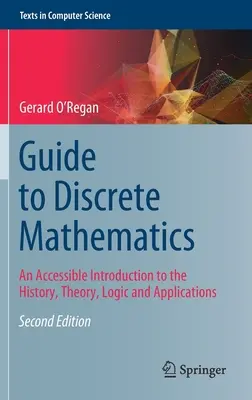 Sprievodca diskrétnou matematikou: Prístupný úvod do histórie, teórie, logiky a aplikácií - Guide to Discrete Mathematics: An Accessible Introduction to the History, Theory, Logic and Applications