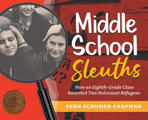Stredoškolskí detektívi: Ako sa v ôsmej triede opäť stretli dvaja utečenci z holokaustu - Middle School Sleuths: How an Eighth-Grade Class Reunited Two Holocaust Refugees