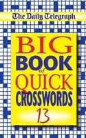 Veľká kniha rýchlych krížoviek denníka The Daily Telegraph 13 - The Daily Telegraph Big Book of Quick Crosswords 13