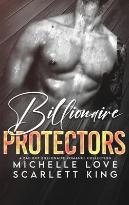Miliardárski ochrancovia: A Bad Boy Billionaires Romance Collection: Ochrancovia miliardárov - Billionaire Protectors: A Bad Boy Billionaires Romance Collection