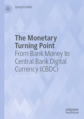 Menový zlom: Od bankových peňazí k digitálnej mene centrálnej banky (Cbdc) - The Monetary Turning Point: From Bank Money to Central Bank Digital Currency (Cbdc)
