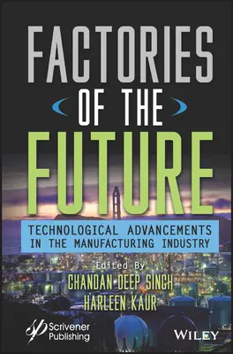 Továrne budúcnosti: Technologický pokrok vo výrobnom priemysle - Factories of the Future: Technological Advancements in the Manufacturing Industry