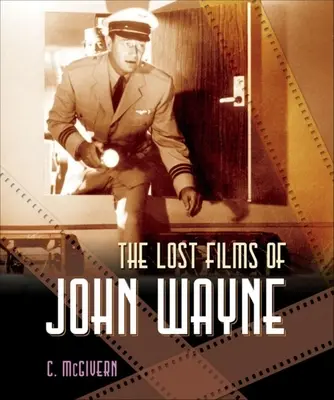 Stratené filmy Johna Wayna - The Lost Films of John Wayne