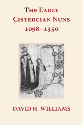 Rané cisterciánske mníšky 1098 - 1350 - The Early Cistercian Nuns 1098 - 1350