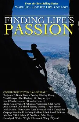 Prebuďte sa . . Žiť život, ktorý milujete: Nájsť životnú vášeň - Wake Up . . . Live the Life You Love: Finding Life's Passion