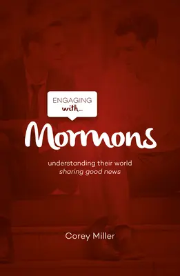 Angažovanie sa u mormónov: Pochopenie ich sveta; zdieľanie dobrej správy - Engaging with Mormons: Understanding Their World; Sharing Good News