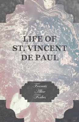 Život svätého Vincenta de Paul - Life of St. Vincent de Paul