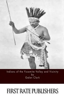 Indiáni z Yosemitského údolia a okolia - Indians of the Yosemite Valley and Vicinity