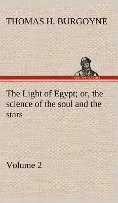 Svetlo Egypta alebo veda o duši a hviezdach - 2. diel - The Light of Egypt; or, the science of the soul and the stars - Volume 2