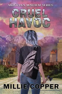 Krutá spúšť: Nová apokalypsa Ameriky: Montana Mayhem: kniha 4 - Cruel Havoc: Montana Mayhem Book 4 America's New Apocalypse