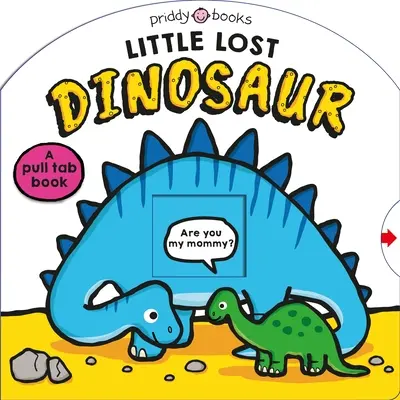 Malý stratený dinosaurus (Hľadaj a nájdi): Prehistorická kniha o hľadaní a nachádzaní - Little Lost Dinosaur (Search & Find): A Prehistoric Search-And-Find Book