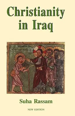 Kresťanstvo v Iraku, nové vydanie - Christianity in Iraq, New Edition