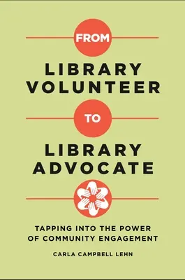 Od dobrovoľníka knižnice k advokátovi knižnice: Využitie sily zapojenia komunity - From Library Volunteer to Library Advocate: Tapping into the Power of Community Engagement