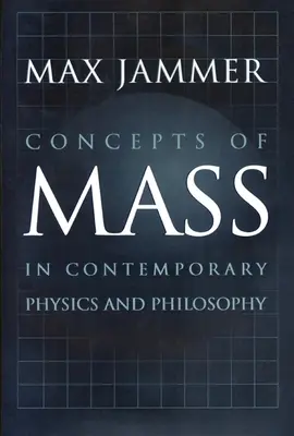 Koncepcie hmotnosti v súčasnej fyzike a filozofii - Concepts of Mass in Contemporary Physics and Philosophy