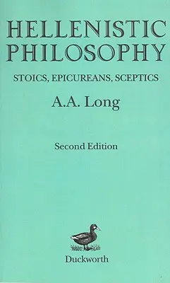 Hellenistická filozofia: Stoici, epikurejci, skeptici - Hellenistic Philosophy: Stoics, Epicureans, Sceptics