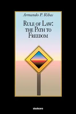 Právny štát: Cesta k slobode - Rule of Law: The Path to Freedom