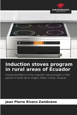 Program indukčných kachlí vo vidieckych oblastiach Ekvádoru - Induction stoves program in rural areas of Ecuador