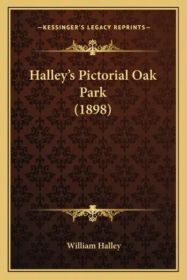 Halleyho obrazový dubový park (1898) - Halley's Pictorial Oak Park (1898)