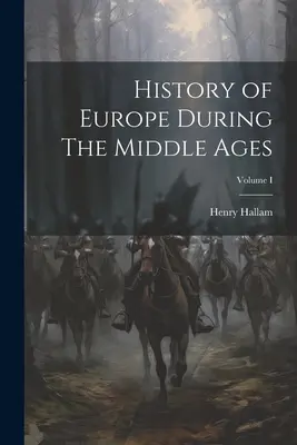 Dejiny Európy v stredoveku; I. diel - History of Europe During The Middle Ages; Volume I
