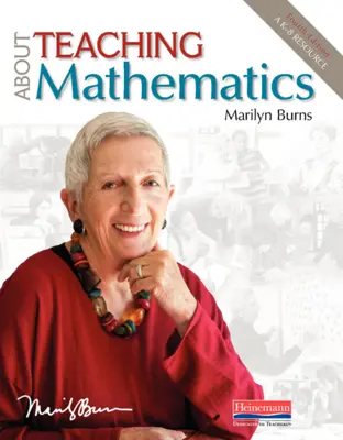 O vyučovaní matematiky, štvrté vydanie: A K-8 Resource - About Teaching Mathematics, Fourth Edition: A K-8 Resource
