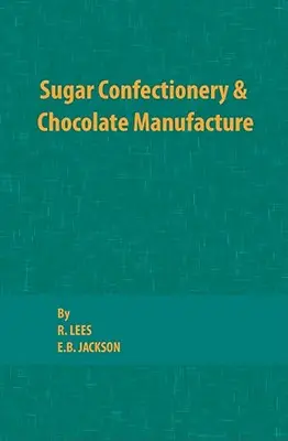 Výroba cukroviniek a čokolády - Sugar Confectionery and Chocolate Manufacture