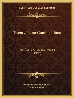 Dvadsať klavírnych skladieb: Wolfgang Amadeus Mozart (1906) - Twenty Piano Compositions: Wolfgang Amadeus Mozart (1906)