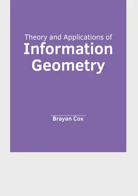 Teória a aplikácie informačnej geometrie - Theory and Applications of Information Geometry