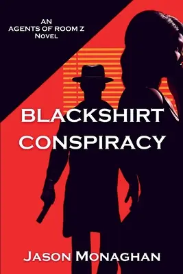 Sprisahanie v čiernej košeli: Román agentov z izby Z - Blackshirt Conspiracy: An Agents of Room Z Novel