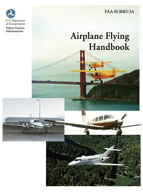 Príručka lietania lietadiel (FAA-H-8083-3a) - Airplane Flying Handbook (FAA-H-8083-3a)