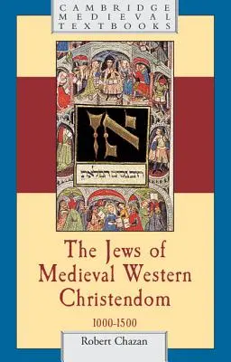 Židia v stredovekom západnom kresťanstve: 1000-1500 - The Jews of Medieval Western Christendom: 1000-1500