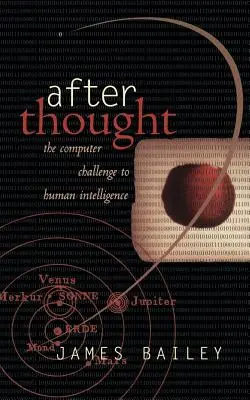 Po úvahe: Počítačová výzva pre ľudskú inteligenciu - After Thought: The Computer Challenge to Human Intelligence