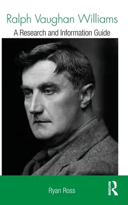 Ralph Vaughan Williams: Výskumný a informačný sprievodca - Ralph Vaughan Williams: A Research and Information Guide