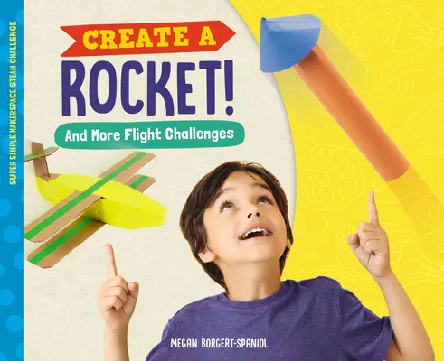 Vytvorte raketu! a ďalšie letecké výzvy - Create a Rocket! and More Flight Challenges