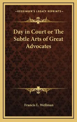 Deň na súde alebo jemné umenie veľkých advokátov - Day in Court or The Subtle Arts of Great Advocates