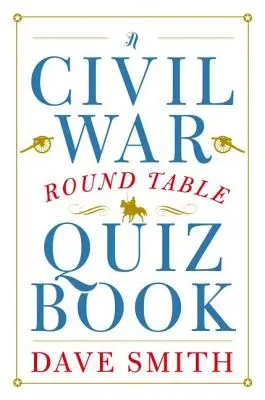 Okrúhly stôl kvízov o občianskej vojne - A Civil War Round Table Quiz Book