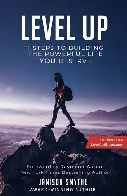Level Up: 11 krokov k vybudovaniu silného života, ktorý si zaslúžite - Level Up: 11 Steps To Building The Powerful Life YOU Deserve