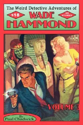 Podivné detektívne dobrodružstvá Wada Hammonda: 3. zväzok - The Weird Detective Adventures of Wade Hammond: Vol. 3